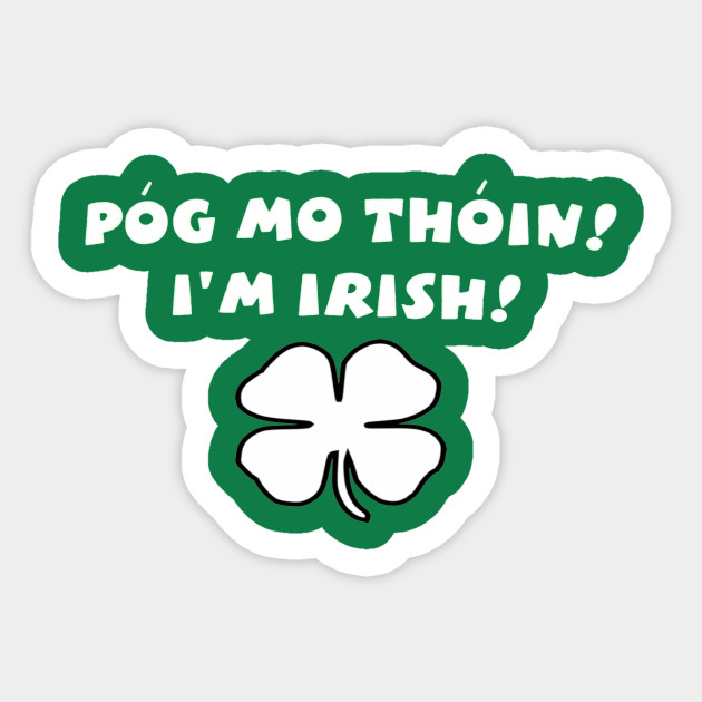 Irish for kiss my ass urbanization any Criticism irish for kiss my ass